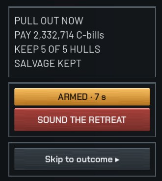 Retreat panel armed: PULL OUT NOW, pay 2,332,714 C-bills, keep 5 of 5 hulls, salvage kept; ARMED 7 s; SOUND THE RETREAT